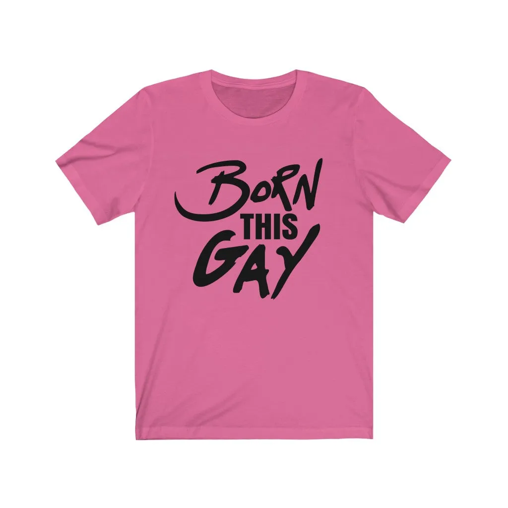 Born This Gay Tee